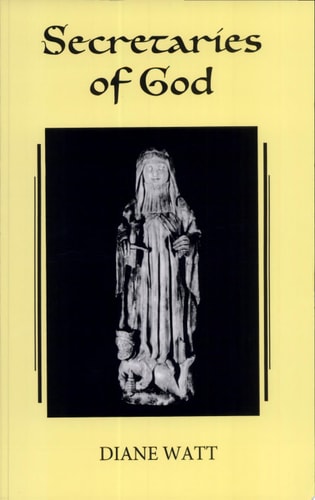 Secretaries of God Women Prophets in Late Medieval and Early Modern England