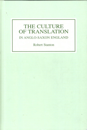 The Culture of Translation in Anglo-Saxon England