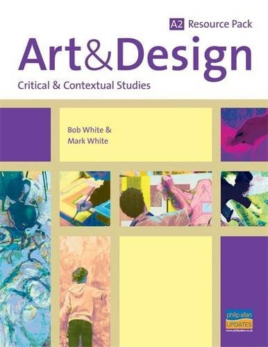 A2 Art and Design: Critical and Contextual Studies Teacher Resource Pack