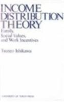 Income Distribution Theory Family, Social Values, and Work Incentives