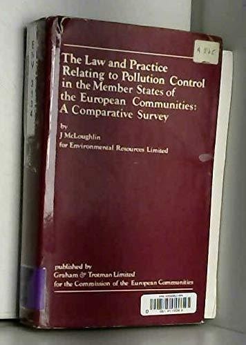 The law and practice relating to pollution control in the member states of the European Communities: A comparative survey
