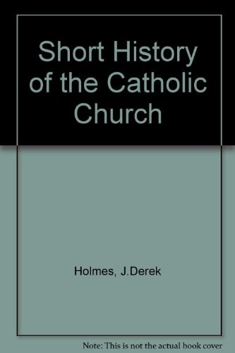 A Short History of the Catholic Church