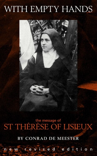 With Empty Hands The Message of St Thérèse of Lisieux