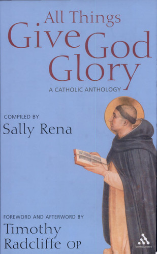All Things Give God Glory A Catholic Anthology