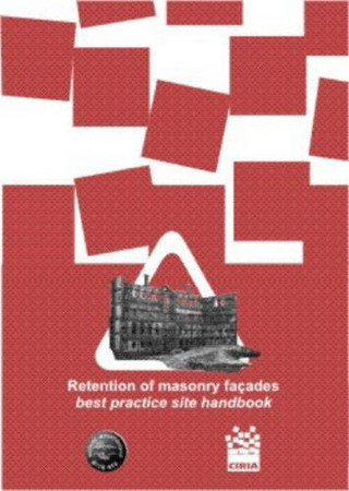 Retention of masonry facades-best practice site handbook