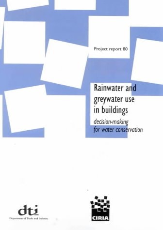 Rainwater and Greywater Use in Buildings Decision-Making for Water Conservation