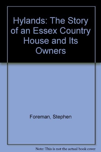 Hylands The Story of an Essex Country House and Its Owners