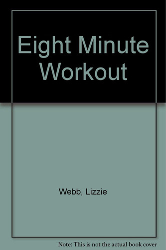 Lizzie Webb's Eight-minute Workout