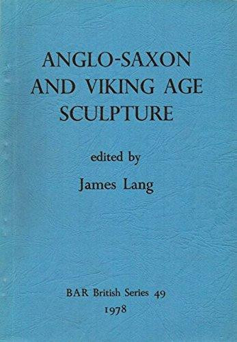 Anglo-Saxon and Viking Age Sculpture and its Context: papers from the Collingwood Symposium on insular sculpture from 800 to 1066 (BAR British)