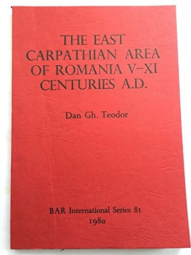 The East Carpathian Area of Romania in the V-XI Centuries A.D.