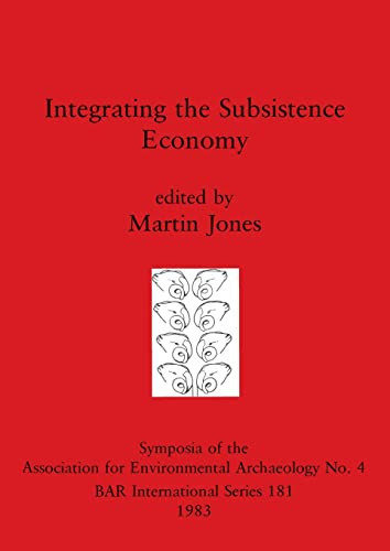 Integrating the Subsistence Economy (BAR International)