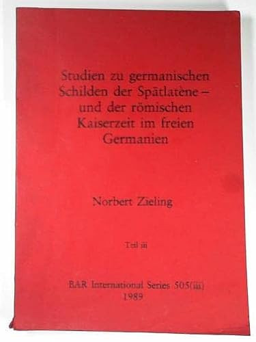 Studien zu germanischen Schilden derSpatlatene und der romischen Kaiserzeit im freien (ia-art) (German Edition)