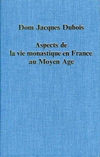 Aspects de la vie monastique en France au Moyen Age