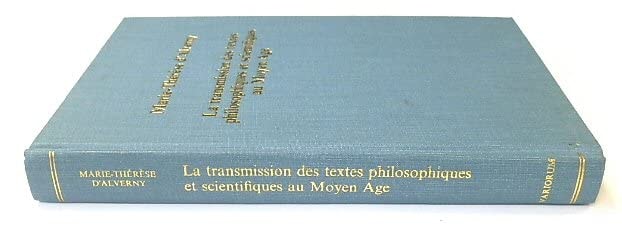 LA Transmission Des Textes Philosophiques Et Scientifiques Au Moyen Age (Collected Studies Series, Cs463) (French and English Edition)
