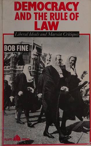 Democracy and the Rule of Law: Liberal Ideas and Marxist Critiques