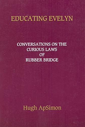 Educating Evelyn Conversations on the Curious Laws of Rubber Bridge
