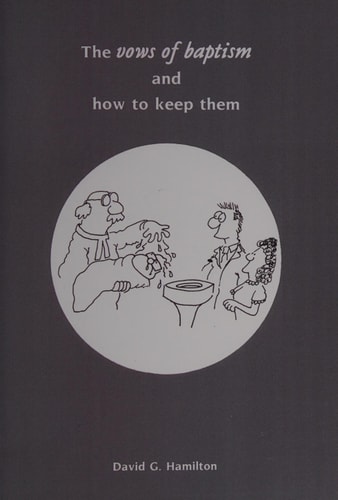 The Vows of Baptism and How to Keep Them