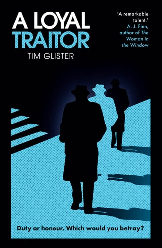 A Loyal Traitor A Richard Knox Spy Thriller: Longlisted for the CWA Steel Dagger 2023