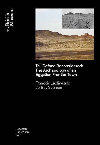 Tell Dafana Reconsidered The Archaeology of an Egyptian Frontier Town