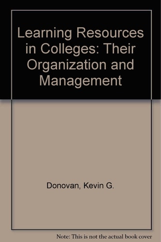 Learning Resources in Colleges Their Organization and Management