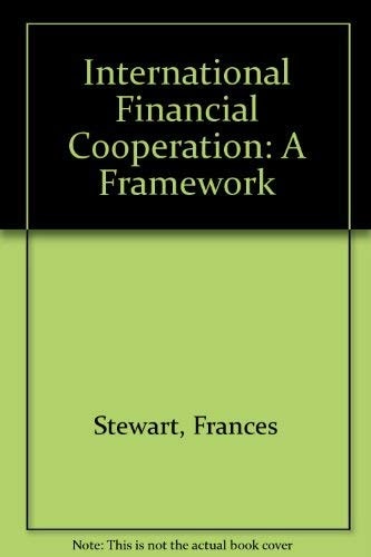 International Financial Cooperation A Framework for Change