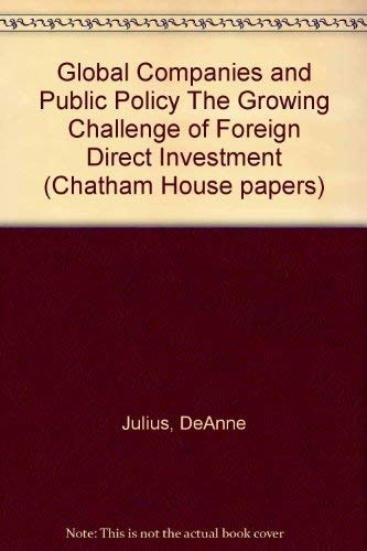 Global Companies and Public Policy The Growing Challenge of Foreign Direct Investment