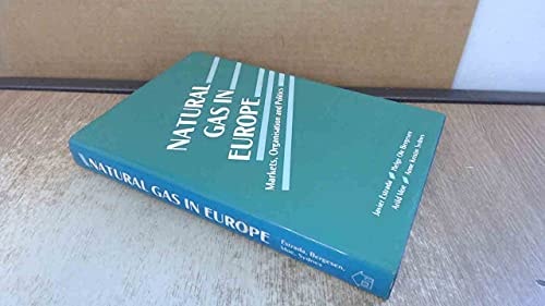 Natural Gas in Europe: Markets, Organization, and Politics
