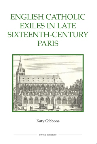 English Catholic Exiles in Late Sixteenth-century Paris