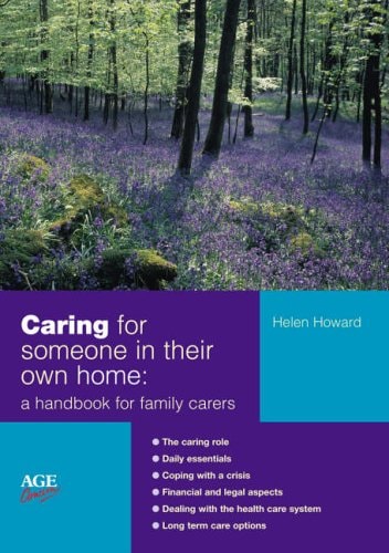 Caring for Someone in Their Own Home A Handbook for Friends and Family