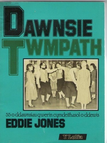 Dawnsie twmpath 55 o ddawnsiau gwerin cymdeithasol o ddewis