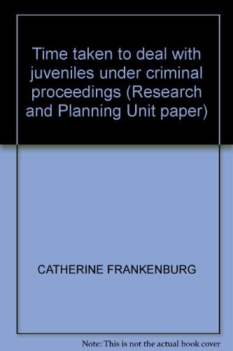 Time Taken to Deal with Juveniles Under Criminal Proceedings