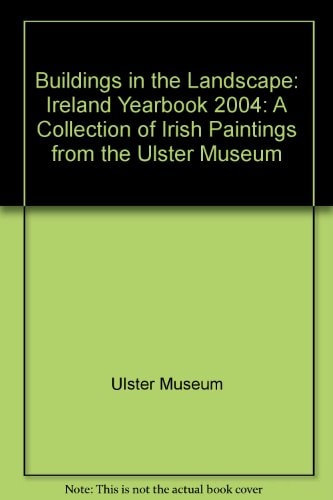 Buildings in the Landscape - Ireland Yearbook 2004