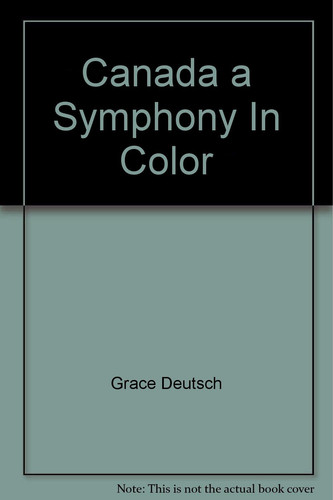 Canada, a Symphony in Colour