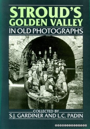 Stroud's Golden Valley in Old Photographs