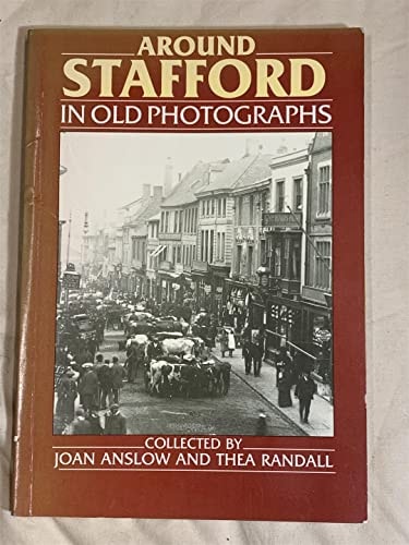 Around Stafford in Old Photographs