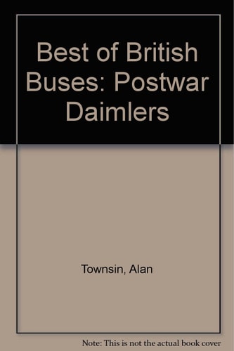 The Best of British Buses: Post-war Daimlers, 1942-1981