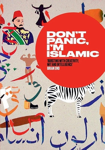 Don't Panic, I'm Islamic Words and Pictures on How to Stop Worrying and Learn to Love the Alien Next Door