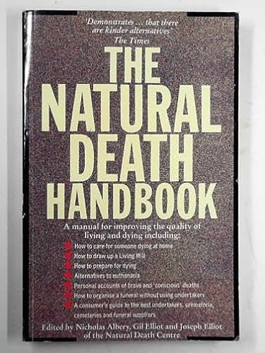 The Natural Death Handbook For Improving the Quality of Living and Dying