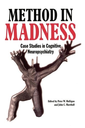 Method in Madness Case Studies in Cognitive Neuropsychiatry