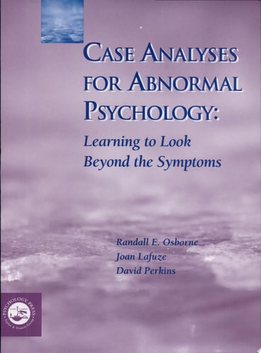 Case Analyses for Abnormal Psychology Learning to Look Beyond the Symptoms