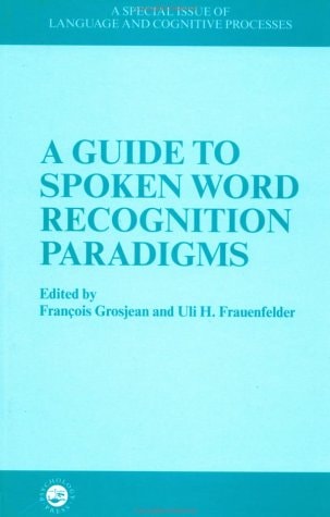 A Guide to Spoken Word Recognition Paradigms