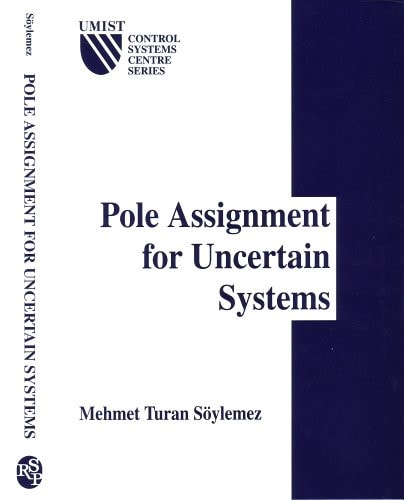 Pole Asignment for Uncertain Systems (Umist Control Systems Centre Series, 6)