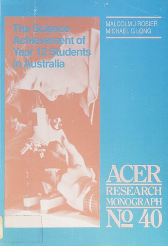 The science achievement of year 12 students in Australia (ACER research monograph)