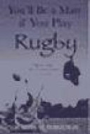 You'll be a Man If You Play Rugby Sport and the Construction of Gender