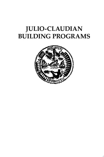 Julio-Claudian Building Programs A Quantitative Study in Political Management