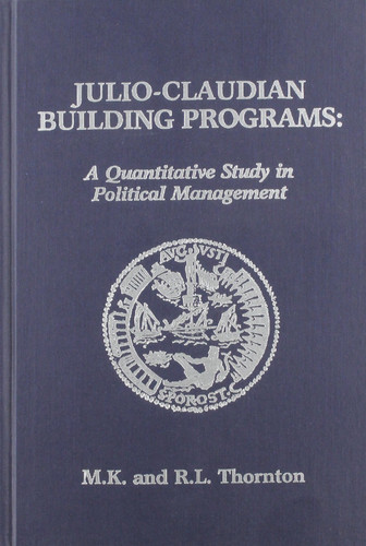 Julio-Claudian Building Program: A Quantitative Study in Political Management