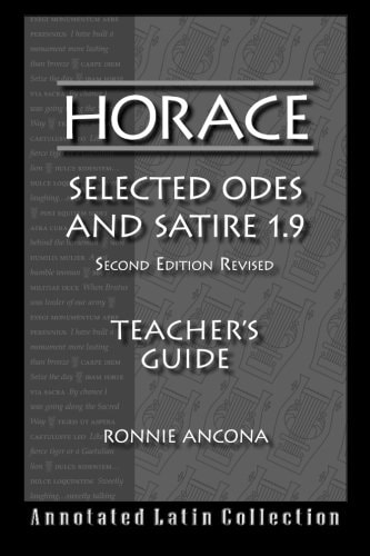 Horace selected odes and Satire 1.9. Teacher's guide
