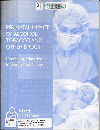 Perinatal Impact of Alcohol, Tobacco and Other Drugs