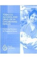 Tobacco, Alcohol, and Drug Use in Childbearing Families