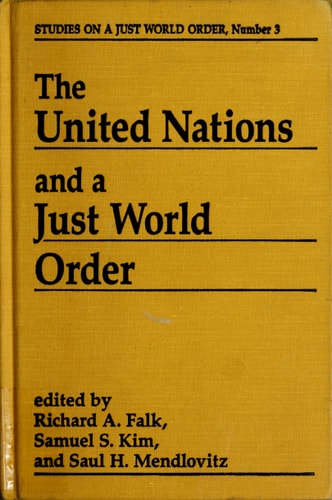 The United Nations And A Just World Order (STUDIES ON A JUST WORLD ORDER)